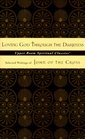 Loving God Through the Darkness Selected Writings of John of the Cross