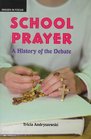 School Prayer A History of the Debate