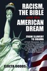 Racism The Bible and the American Dream From Slavery to Obama A Frank Discussion from a Christian Perspective on Racial Discrimination in America  Life Liberty and the Pursuit of Happiness