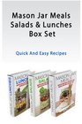 Mason Jar Meals Salads  Lunches Box Set Quick and Easy Recipes for Meals on the Go in a Jar