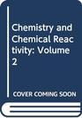 Chemistry and Chemical Reactivity Volume 2