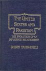 The United States and Pakistan The Evolution of an Influence Relationship