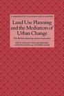 Land Use Planning and the Mediation of Urban Change The British Planning System in Practice