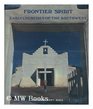 Frontier Spirit Early Churches of the Southwest