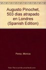 Augusto Pinochet 503 dias atrapado en Londres