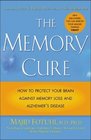 The Memory Cure  How to Protect Your Brain Against Memory Loss and Alzheimer's Disease