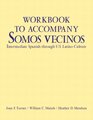 Workbook to Accompany Somos Vecinos Intermediate Spanish Through U S Latino Culture