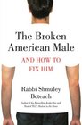 The Broken American Male And How to Fix Him