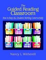 The Guided Reading Classroom How to Keep ALL Students Working Constructively