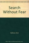 Search Without Fear