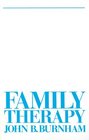 Family Therapy First Steps Towards a Systemic Approach