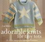 Adorable Knits for Tiny Tots