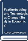 Featherbedding and Technological Change