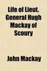 Life of Lieut General Hugh Mackay of Scoury