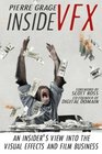 Inside VFX An Insider's View Into The Visual Effects And Film Business