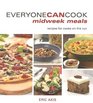 Everyone Can Cook Midweek Meals Recipes for Cooks on the Run