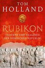 Rubikon Triumph und Tragdie der Rmischen Republik