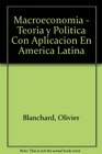 Macroeconomia  Teoria y Politica Con Aplicacion En America Latina