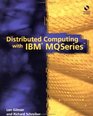 Distributed Computing with IBM  MQSeries