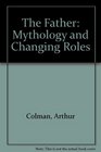 The Father Mythology and Changing Roles