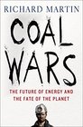 Coal Wars The Future of Energy and the Fate of the Planet