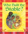 Who Built the Stable A Nativity Poem