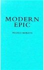 The Modern Epic The WorldSystem from Goethe to Garcia Marquez