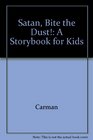 Satan Bite the Dust A Storybook for Kids