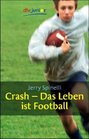 Crash  Das Leben ist Football