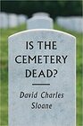 Is the Cemetery Dead