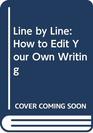 Line by Line How to Edit Your Own Writing