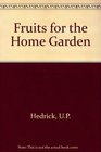 Fruits for the Home Garden