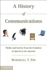 A History of Communications Media and Society from the Evolution of Speech to the Internet