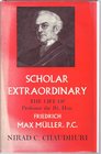 Scholar Extraordinary Life of Friedrich Max Muller