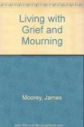Living With Grief and Mourning