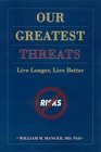 Our Greatest Threats Live Longer Live Better