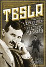 Tesla The Life and Times of an Electric Messiah