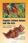Popular Culture Values and the Arts Essays on Elitism versus Democratization