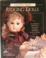 Judging Dolls For Collectors Doll Shows Investment Insuring Appraising Auction Buying and Fun