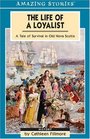 The Life of a Loyalist A Tale of Survival in Old Nova Scotia