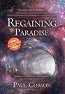 Regaining Paradise Forming a New Worldview Knowing God and Journeying into Eternity