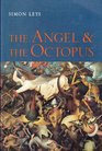 The Angel and the Octopus Collected Essays 19831998