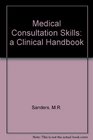 Medical Consultation Skills a Clinical Handbook