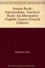 Source Book Intermediate Teachers' Book An Alternative English Course