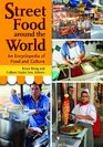 Street Food around the World An Encyclopedia of Food and Culture