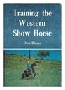 Training the Western Show Horse
