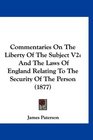 Commentaries On The Liberty Of The Subject V2 And The Laws Of England Relating To The Security Of The Person