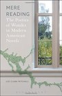 Mere Reading The Poetics of Wonder in Modern American Novels