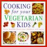 Cooking for Your Vegetarian Kids