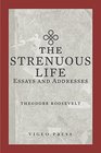 The Strenuous Life Essays and Addresses